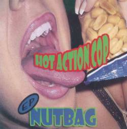 Hot Action Cop : Nutbag Hot Action Cop : Nutbag